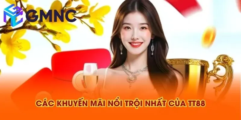 Các khuyến mãi nổi trội nhất của TT88