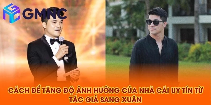 Cách để tăng độ ảnh hưởng của NHÀ CÁI UY TÍN từ Tác giả Sang Xuân
