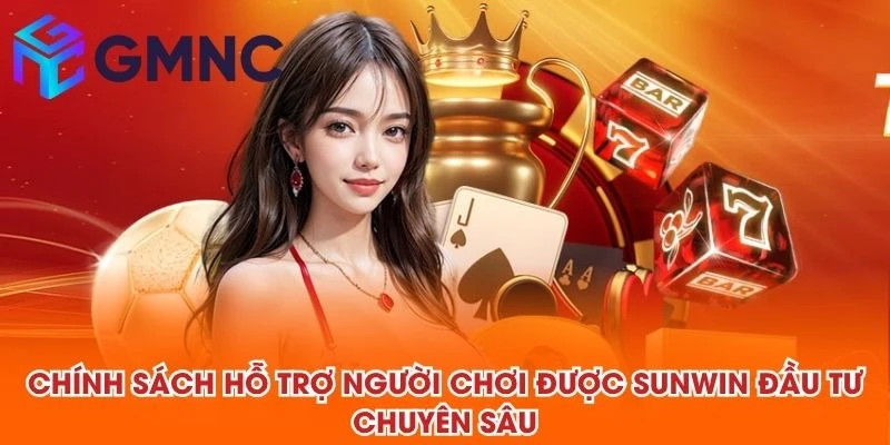 Chính sách hỗ trợ người chơi được SUNWIN đầu tư chuyên sâu