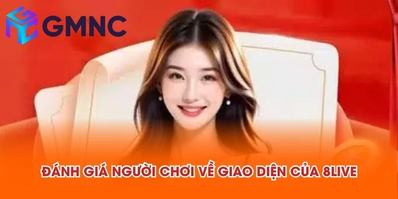Đánh giá người chơi về giao diện của 8LIVE