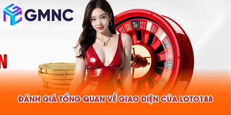 Đánh giá tổng quan về giao diện của LOTO188