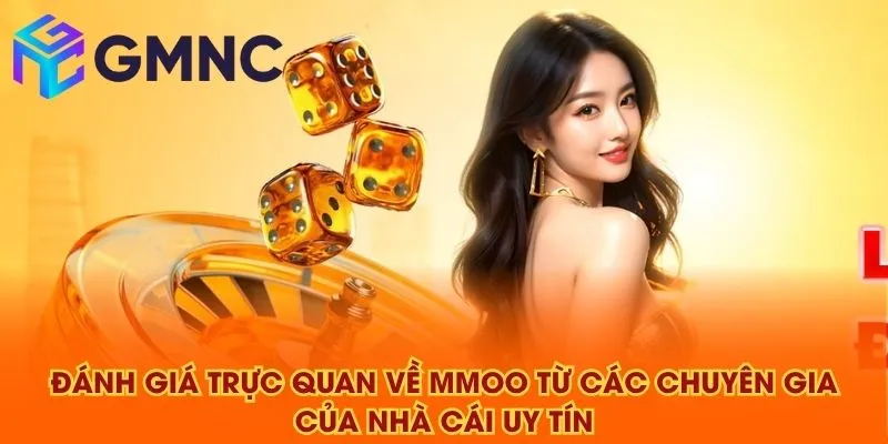 Đánh giá trực quan về MMOO từ các chuyên gia của NHÀ CÁI UY TÍN
