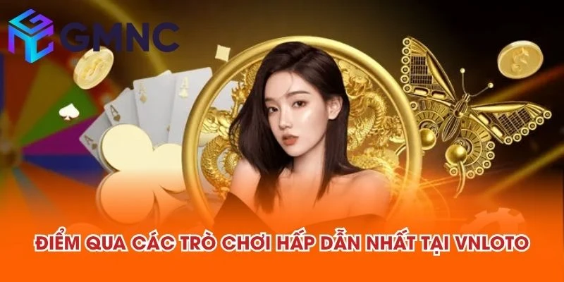 Điểm qua các trò chơi hấp dẫn nhất tại VNLOTO