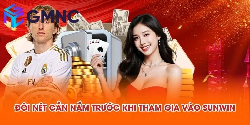 Đôi nét cần nắm trước khi tham gia vào SUNWIN