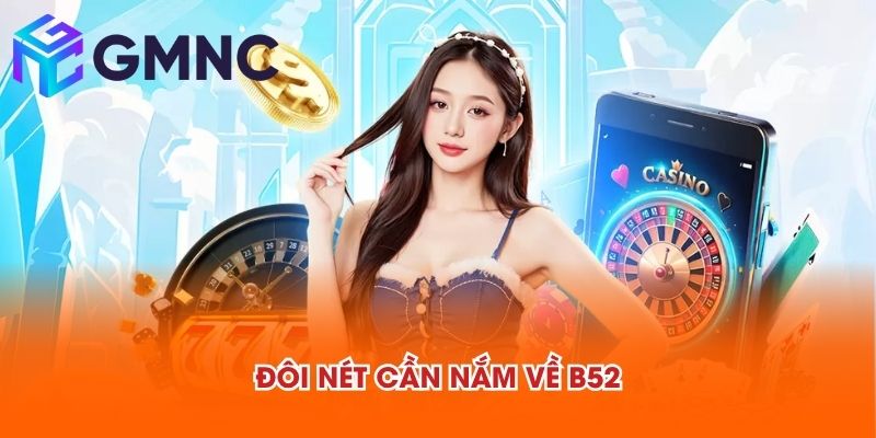 Đôi nét cần nắm về B52