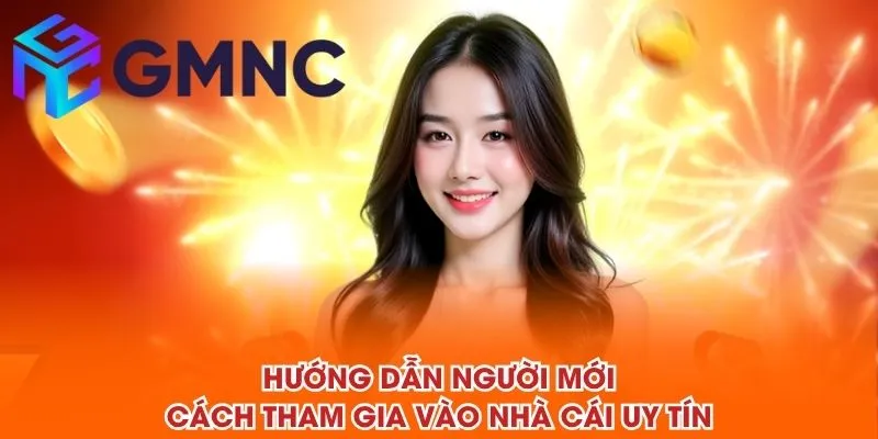 Hướng dẫn người mới cách tham gia vào NHÀ CÁI UY TÍN