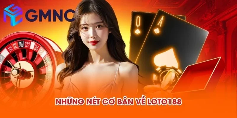 Những nét cơ bản về LOTO188