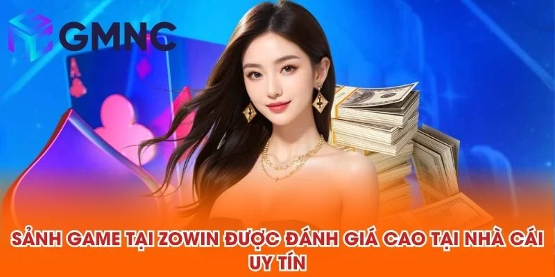 Sảnh game tại ZOWIN được đánh giá cao tại NHÀ CÁI UY TÍN