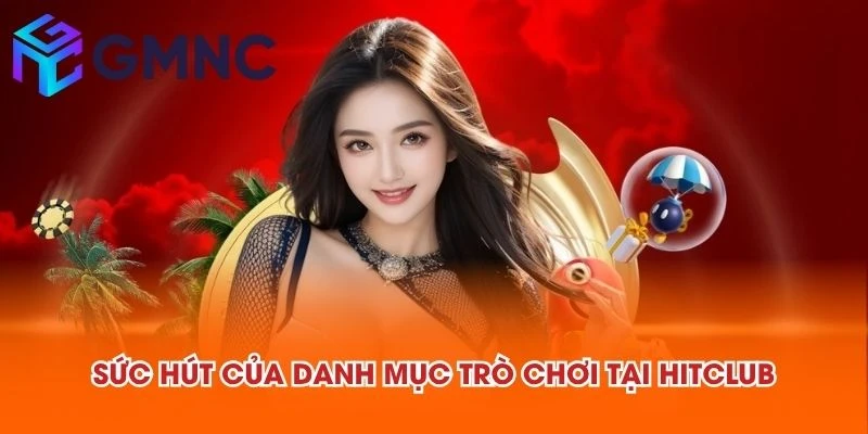 Sức hút của danh mục trò chơi tại HITCLUB