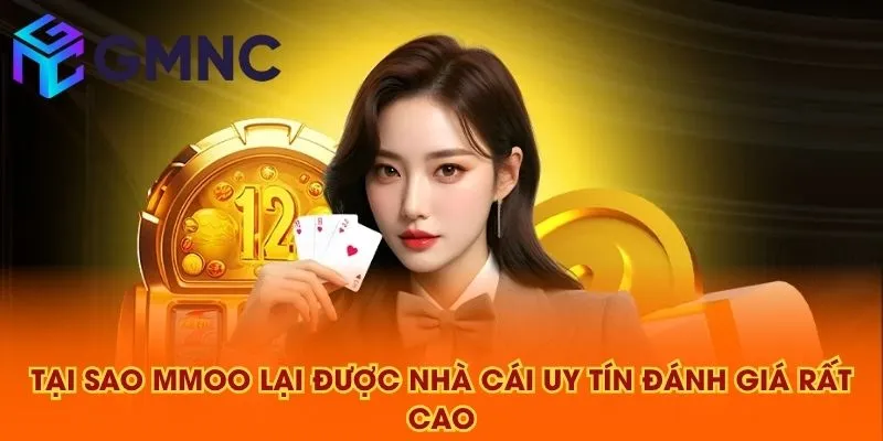 Tại sao MMOO lại được NHÀ CÁI UY TÍN đánh giá rất cao