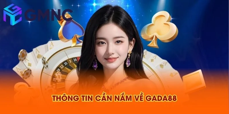 Thông tin cần nắm về GADA88