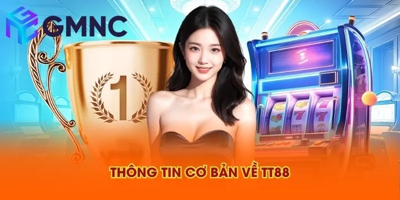 Thông tin cơ bản về TT88