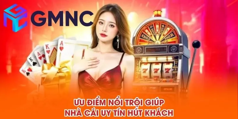 Ưu điểm nổi trội giúp NHÀ CÁI UY TÍN hút khách