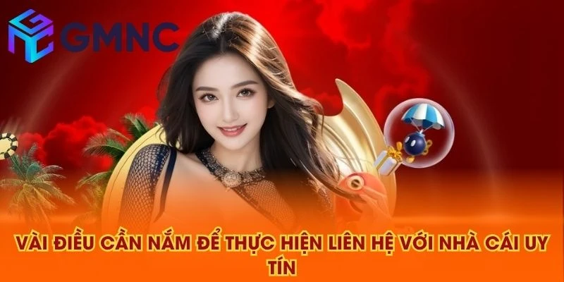 Vài điều cần nắm để thực hiện liên hệ với NHÀ CÁI UY TÍN