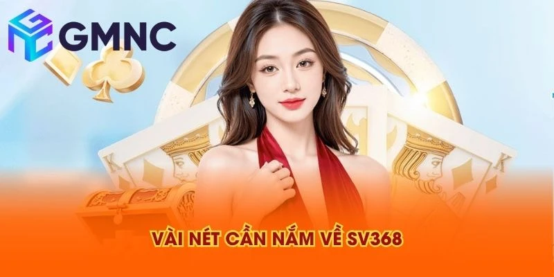 Vài nét cần nắm về SV368